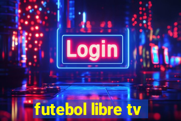 futebol libre tv